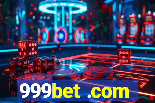 999bet .com